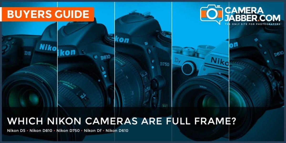 Which Nikon cameras are full frame, FX format