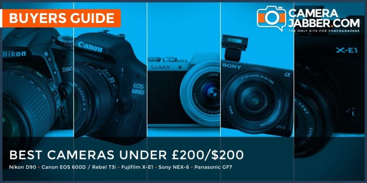 Best camera under £200: what to look out for and what to buy