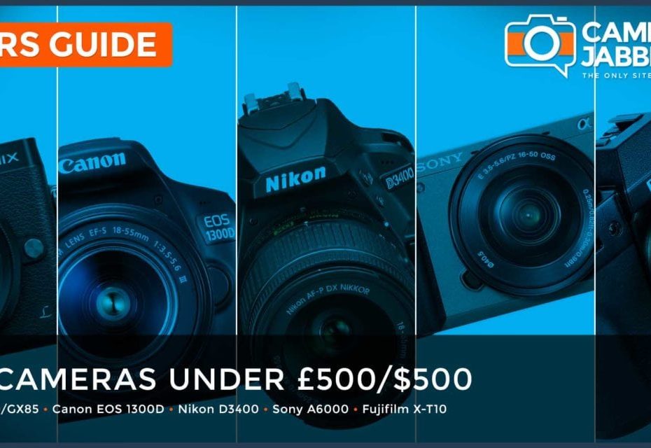 Best camera under £500/$500: what to look out for and what to buy