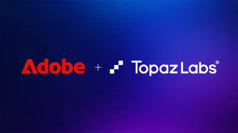 Adobe completes Topaz Labs acquisition – Topaz stays a standalone brand